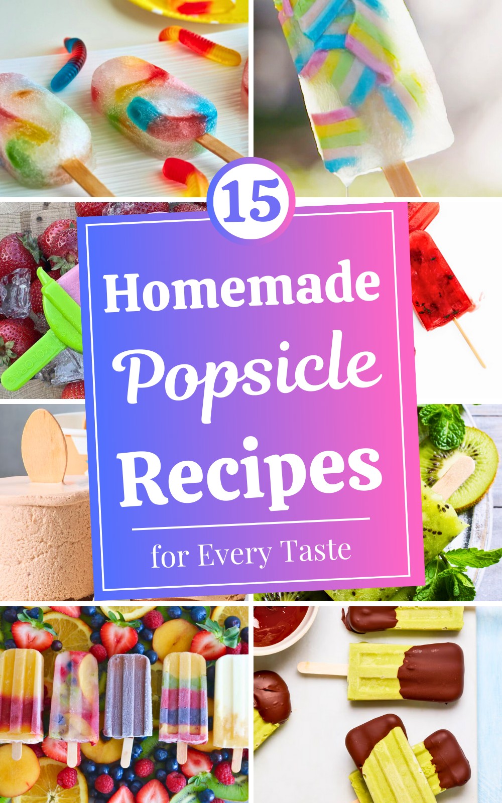 15 Refreshing Homemade Popsicle Recipes for Every Taste