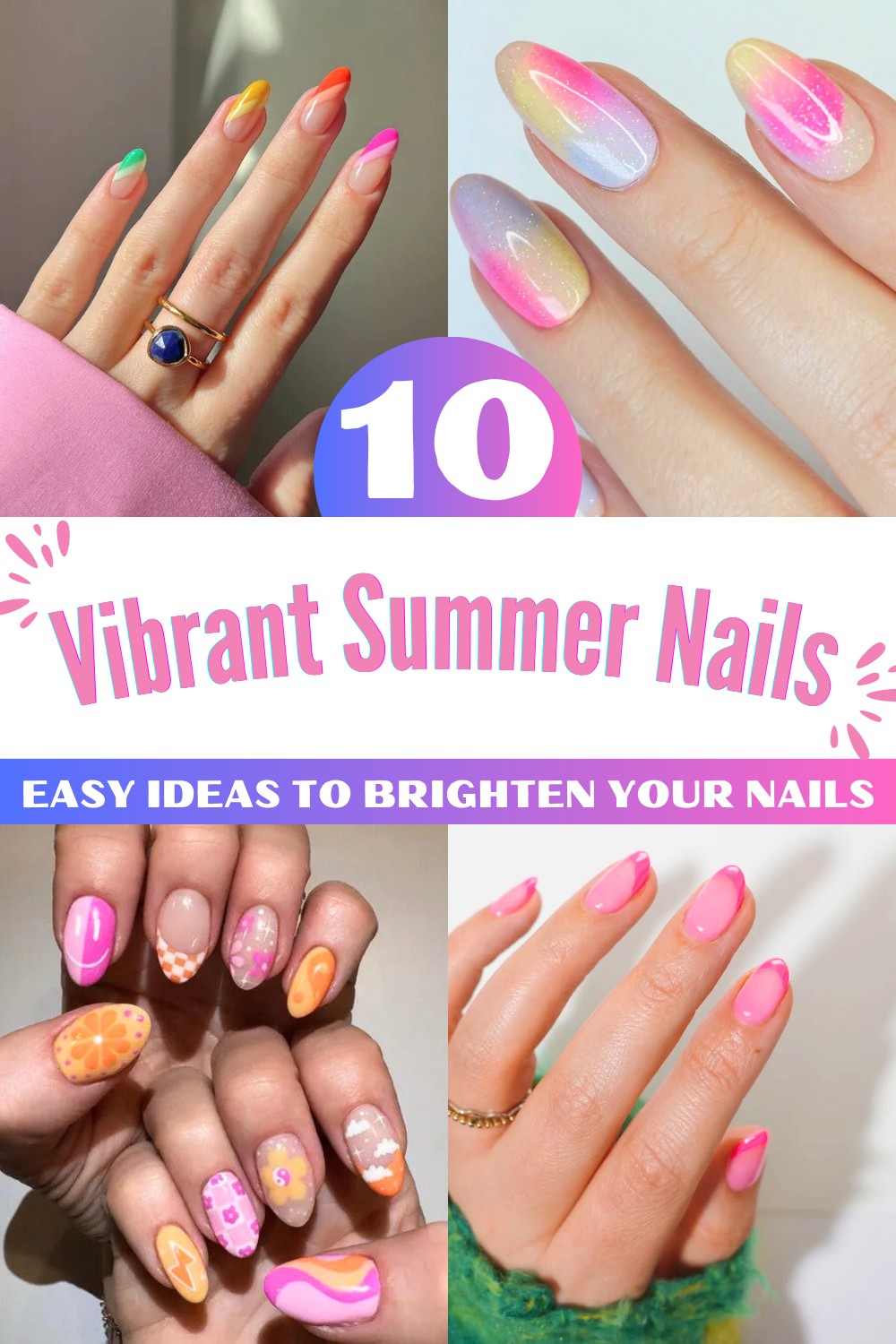 10 Vibrant Summer Nail Trends Easy Ideas to Brighten Your Nails